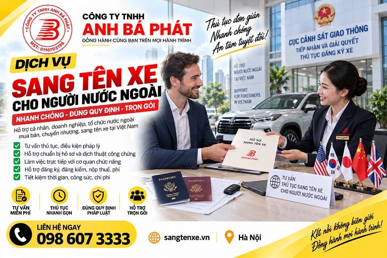 Hỗ trợ hồ sơ xe cho người nước ngoài – Anh Bá Phát